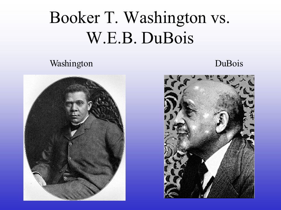 Booker T. Washington vs. W.E.B. Dubois?
